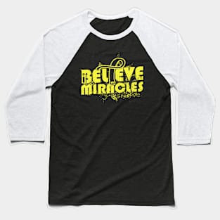 I Believe In Miracles Hydrocephalus Awareness Yellow Ribbon Warrior Support Survivor Baseball T-Shirt